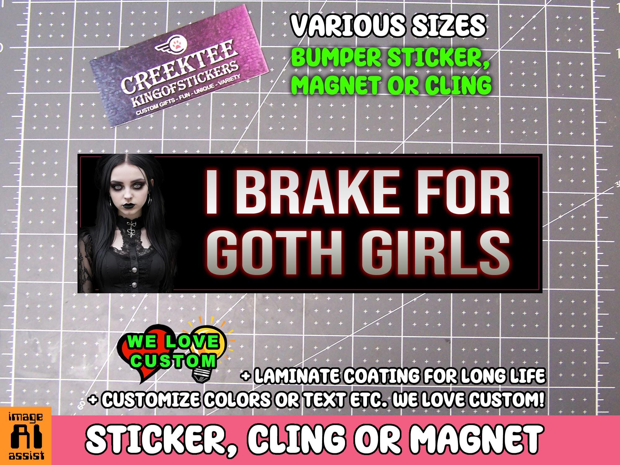 I Brake For Goth Girls Vinyl Sticker, Window Cling or Magnet in UV Laminate Coating Choose 10