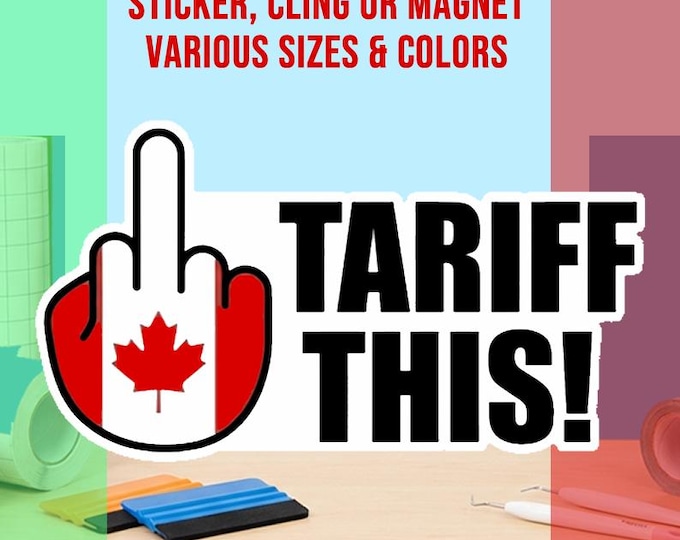 Tariff This! Canada Bumper Sticker, Magnet, Vinyl Sticker or Window Cling, UV Laminate Coating, laptop, water bottle