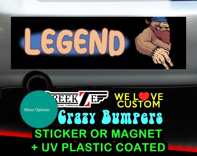 Bigfoot Sasquatch Legend - Funny Bumper Sticker or Magnet sizes 4"x1.5", 5"x2", 6"x2.5", 8"x2.4", 9"x2.7" or 10"x3" sizes