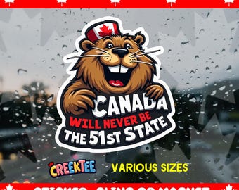Canada Is Not The 51st State Bumper Sticker, Magnet, Vinyl Sticker, Window Cling, UV Laminate, laptop, water bottle