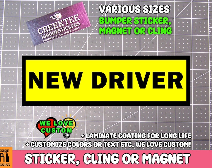 New Driver Bumper Sticker, Magnet or Window Cling (10 inch)
