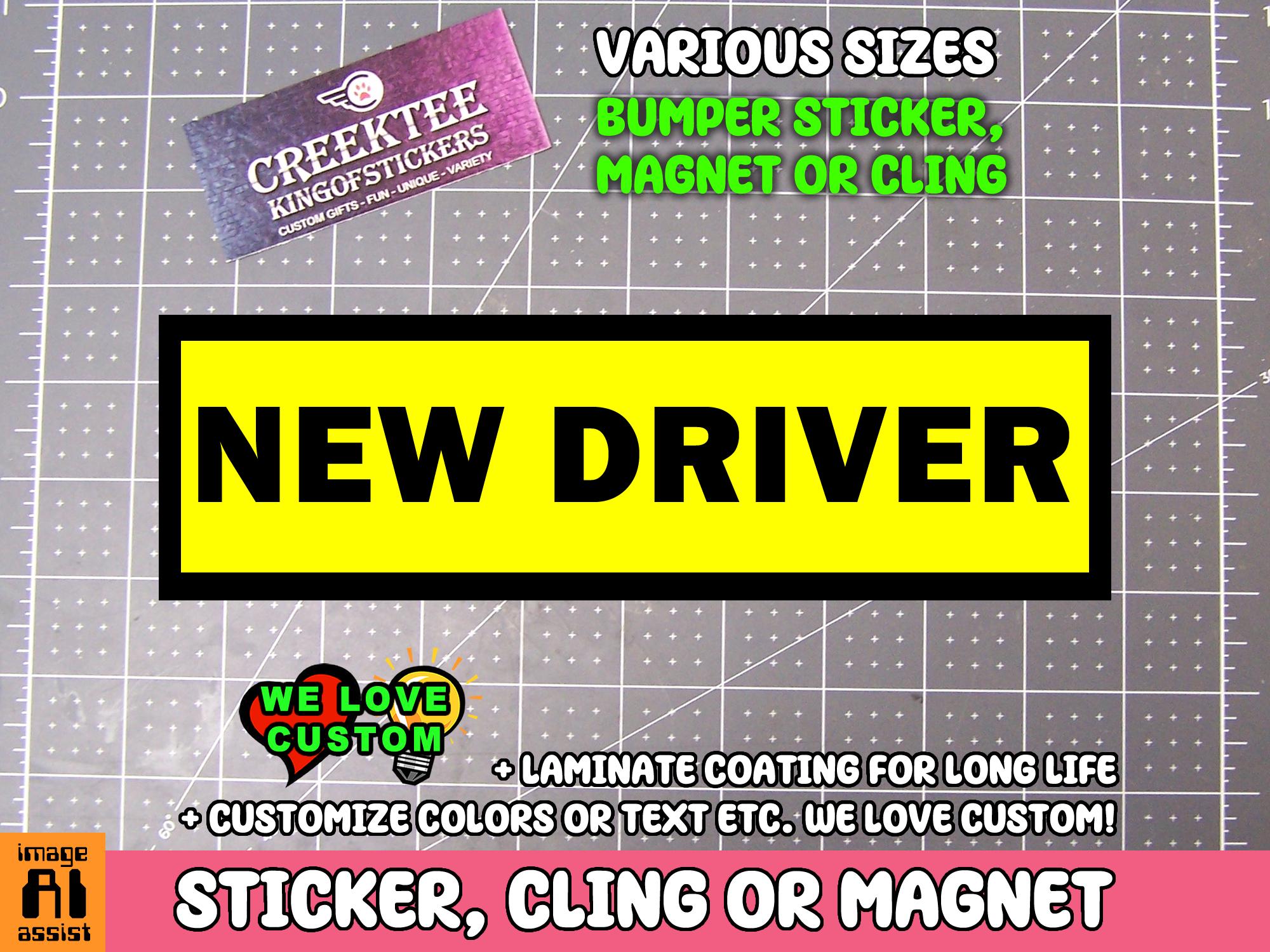 New Driver Bumper Sticker, Magnet or Window Cling in Various Sizes Choose 10