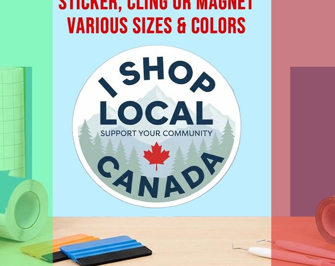 I Shop Local Canada Bumper Sticker, Magnet, Vinyl Sticker or Window Cling, UV Laminate Coating, laptop, water bottle