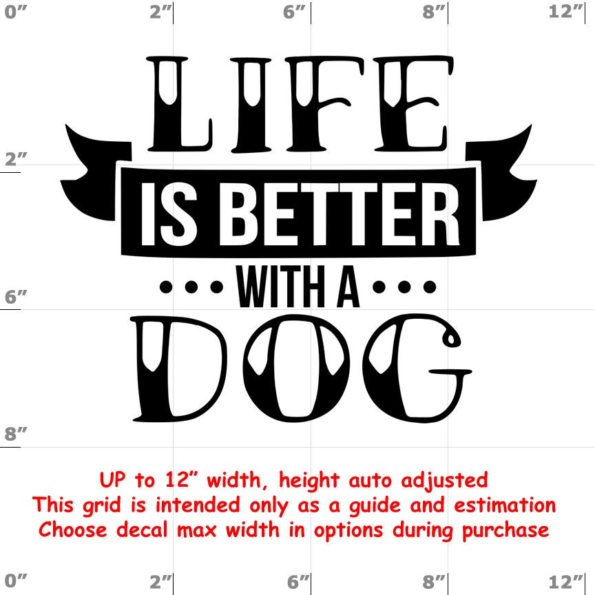life is better with a Dog vinyl decal - Dog Decal life is better with a Dog vinyl decal - Dog Decal