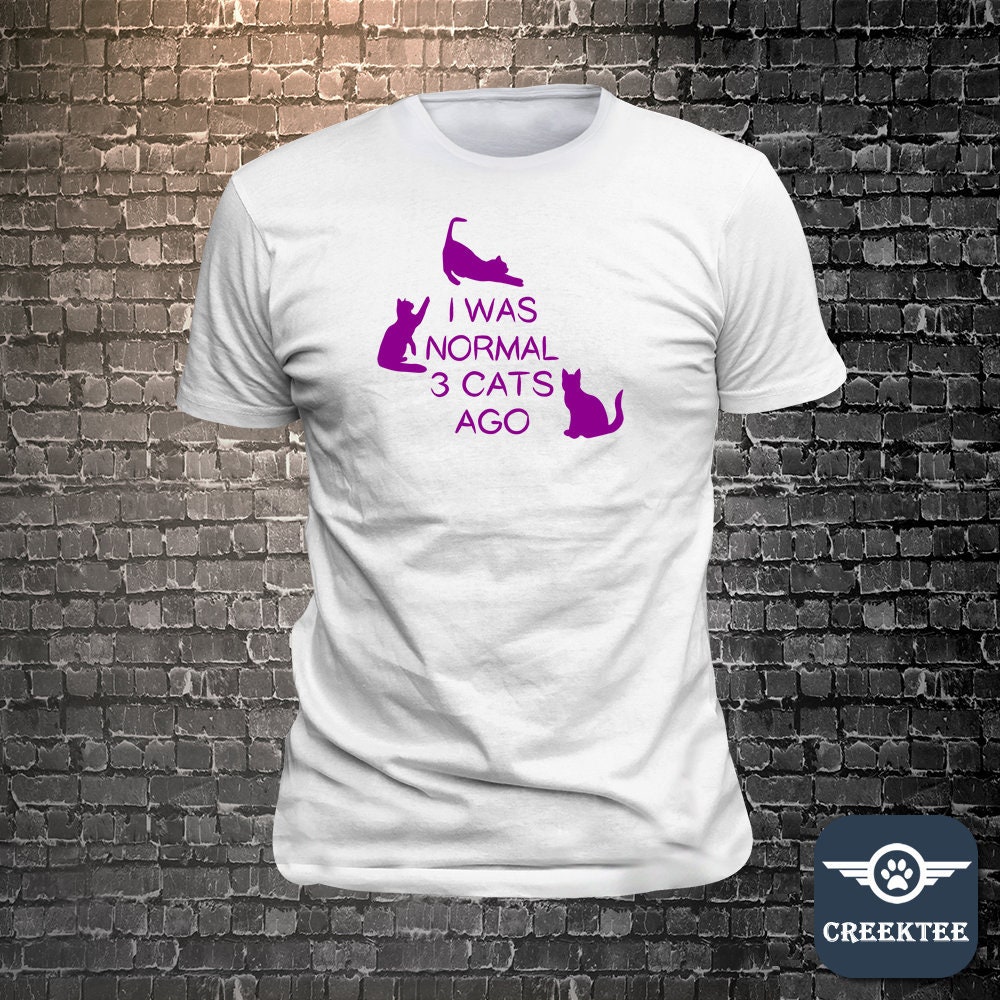 I Was Normal 3 Cats Ago Unisex Cat Long Lasting Vinyl Print T-Shirt - Cat T-Shirt, Cat tshirt I Was Normal 3 Cats Ago Unisex Cat Long Lasting Vinyl Print T-Shirt - Cat T-Shirt, Cat tshirt