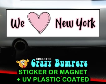 We Love New York bumper sticker or magnet, 9 x 2.7 or 10 x 3 Sticker Magnet or bumper sticker or bumper magnet