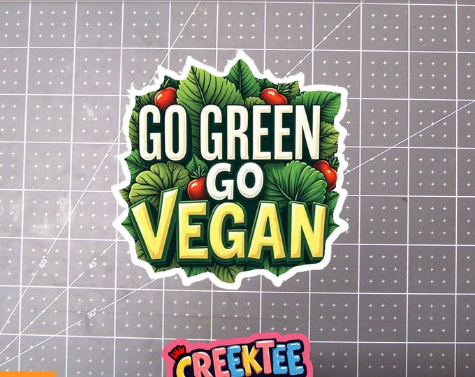 Go Green Go Vegan Vinyl Sticker, Window Cling or Magnet in UV Laminate Coating