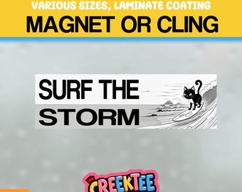 Surf The Storm Bumper Sticker, Magnet or Window Cling in Various Sizes Choose 10" for Standard Size