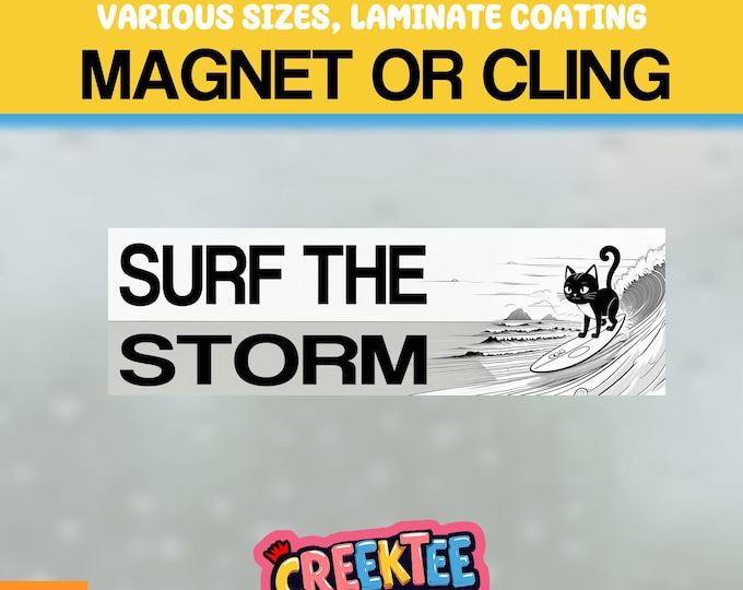 Surf The Storm Bumper Sticker, Magnet or Window Cling in Various Sizes Choose 10" for Standard Size