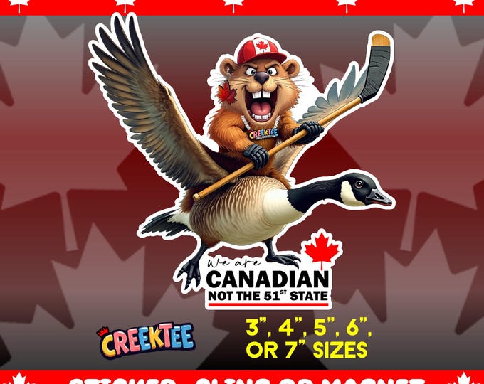 Not The 51st State Canada Angry Beaver Flying Goose Bumper Sticker, Magnet, Vinyl Sticker, Window Cling, UV Laminate, laptop, water bottle