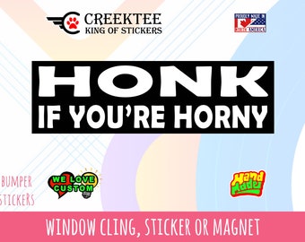 Premade Overstock HONK If you're HORNY The Classic Original  10 x 3 Sticker or Magnet