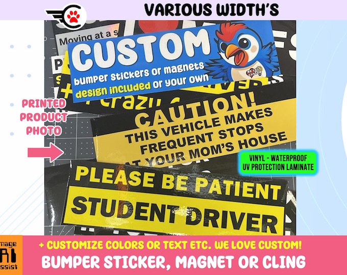 Custom Bumper Sticker, Magnet or Window Cling in Various Sizes Choose 10" for Standard Size