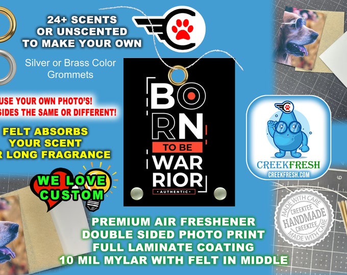 Born To Be Warrior - Premium Car Air Freshener Color Print +Felt middle fragrance absorption. Scent or Non-Scent. Both Sides.