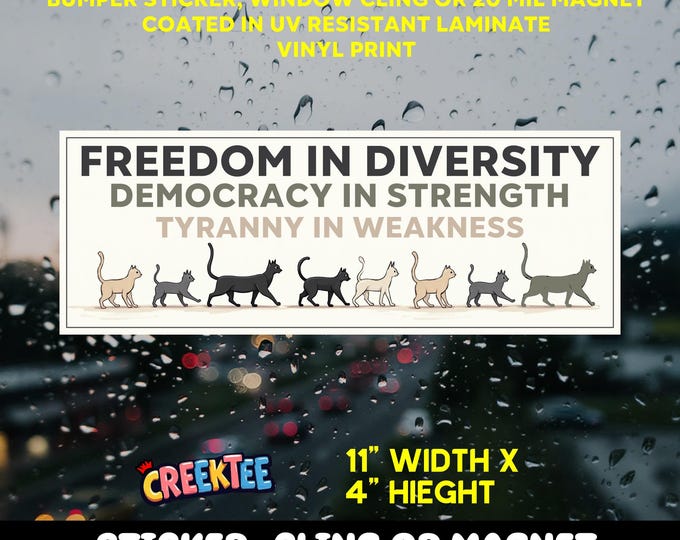 Freedom, Democracy, Tyranny, Cats Vinyl Sticker, Window Cling or Magnet in UV Laminate Coating 11 inch wide by 4 inch high