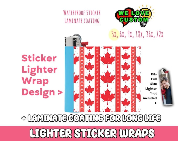 Canada Maple Leaf 3x Lighter Sticker Wraps, OR your photo, text, or images,  bundles available, with laminate coating. 3x, 6x, 9x, 18x, 36+