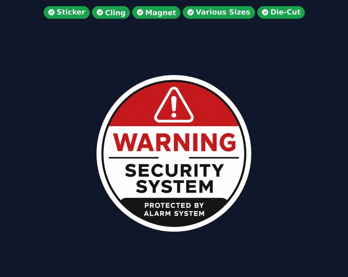 Security System Round Sticker, Magnet, Vinyl Sticker or Window Cling, UV Laminate Coating, laptop, water bottle, or 12x 2 inch round qty's