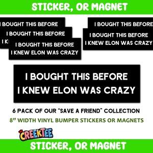 6x Ich kaufte das, bevor ich wusste, Elon was verrückt Autoaufkleber, Magnet, Vinyl-Aufkleber in UV-Laminbeschichtung, 8 Zoll