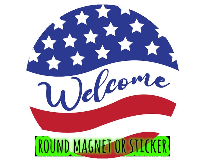 Round USA Theme Car or Door Magnet or Sticker - Door, Fridge, Laptop, etc... 4", 5", 6", 7", 8, 9" 10" large magnet + UV laminate