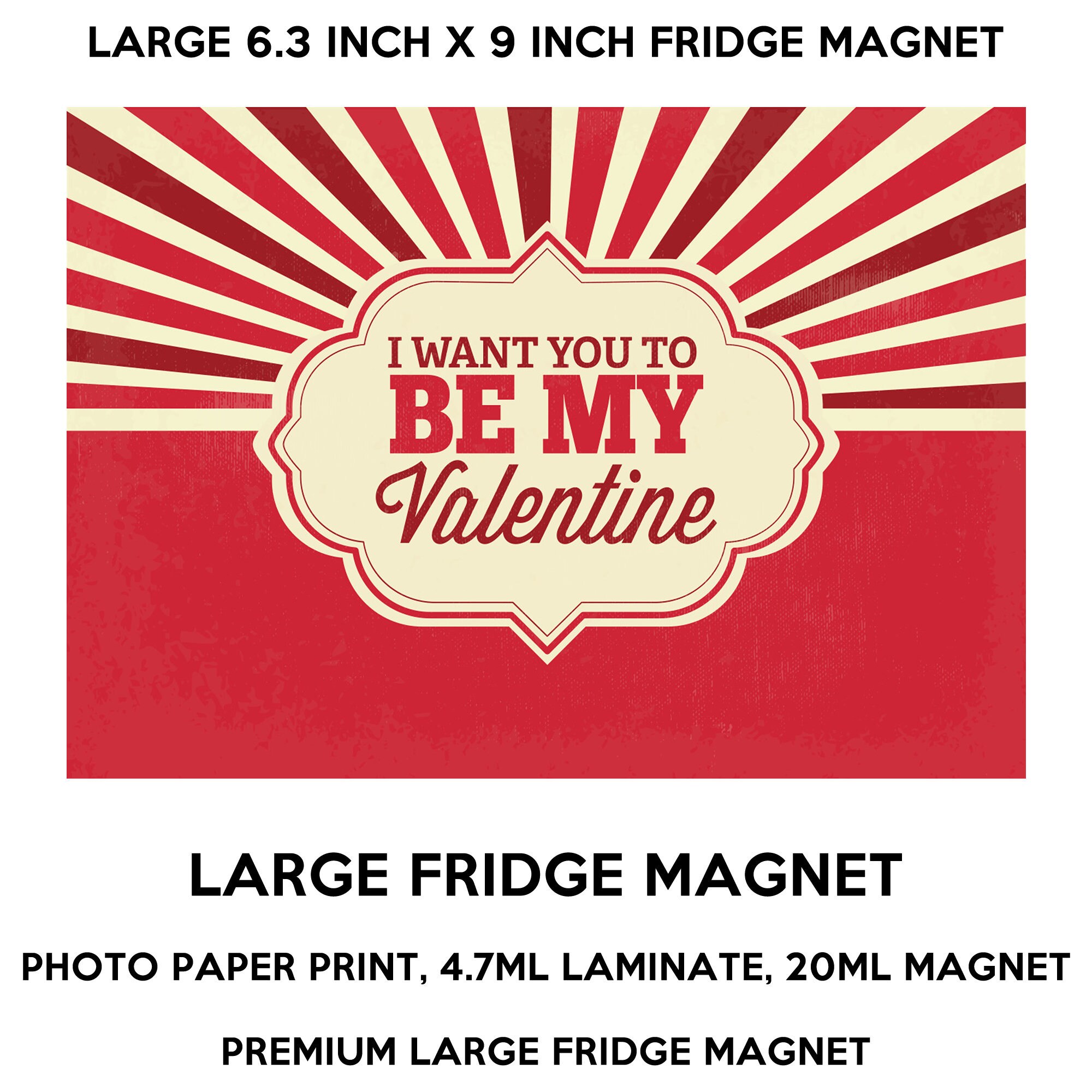 I want you to be my valentine 6.3 inch x 9 inch premium fridge magnet that stands out. I want you to be my valentine 6.3 inch x 9 inch premium fridge magnet that stands out.