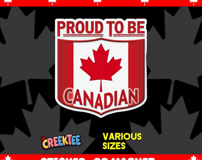 Proud To Be Canadian Bumper Sticker, Magnet, Vinyl Sticker or Window Cling, UV Laminate Coating, laptop, water bottle