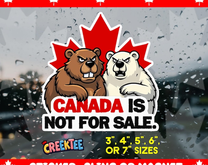 Canada Is Not For Sale Bumper Sticker, Magnet, Vinyl Sticker or Window Cling, UV Laminate Coating, laptop, water bottle
