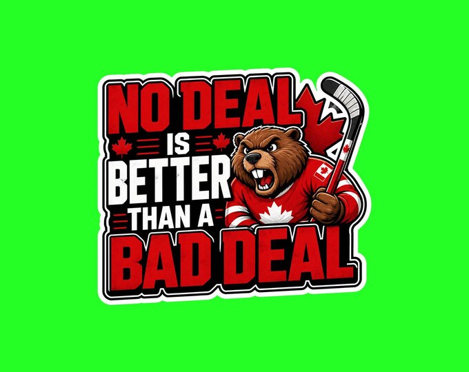 No Deal Is Better Than A Bad Deal Bumper Sticker, Magnet, Vinyl Sticker or Window Cling, UV Laminate Coating