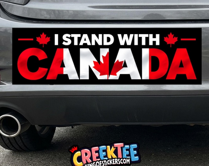 I Stand With Canada Bumper Sticker, Magnet, Vinyl Sticker, Window Cling or Magnet in UV Laminate Coating