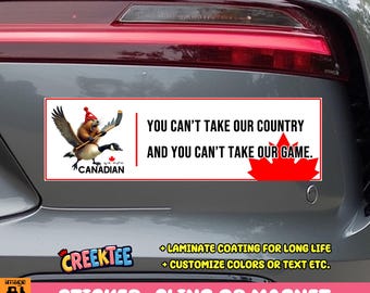 You Can't Take Our Country And You Can't Take Our Game Canadian Bumper Sticker, Magnet, Vinyl Sticker, or Window Cling UV Laminate Coating