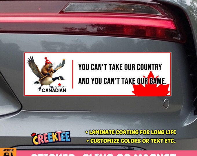 You Can't Take Our Country And You Can't Take Our Game Canadian Bumper Sticker, Magnet, Vinyl Sticker, or Window Cling UV Laminate Coating