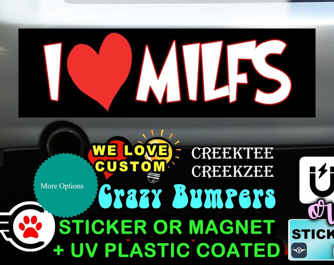 I Love Milfs with red outline Bumper Sticker or Magnet in new sizes, 4"x1.5", 5"x2", 6"x2.5", 8"x2.4", 9"x2.7" or 10"x3" sizes