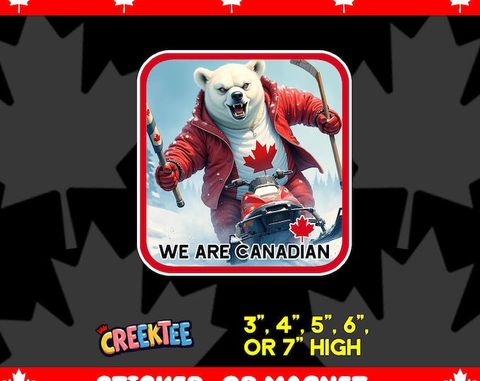 We Are Canadian Angry Polar Bear Riding Snowmobile Bumper Sticker, Magnet, Vinyl Sticker or Window Cling, UV Laminate, laptop, water bottle