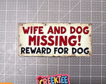 Wife And Dog Missing! Reward For Dog Vinyl Sticker, Window Cling or Magnet in UV Laminate Coating
