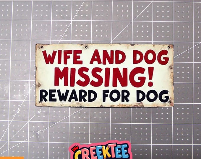 Wife And Dog Missing! Reward For Dog Vinyl Sticker, Window Cling or Magnet in UV Laminate Coating