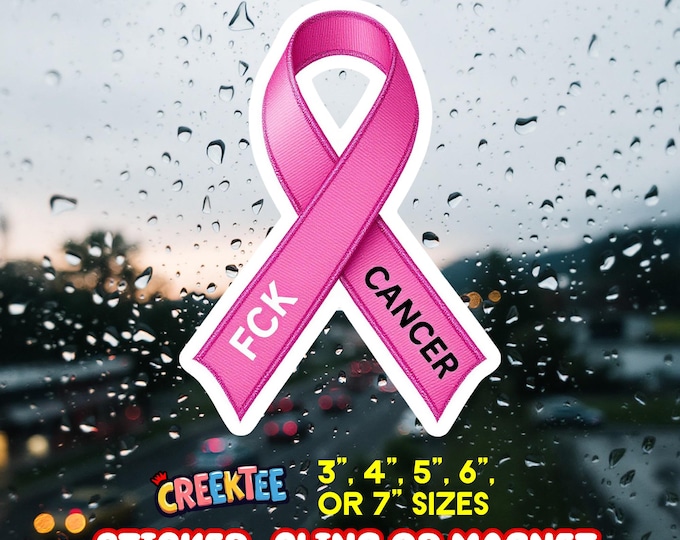 FCK CANCER Vinyl Sticker, Window Cling or Magnet in UV Laminate Coating