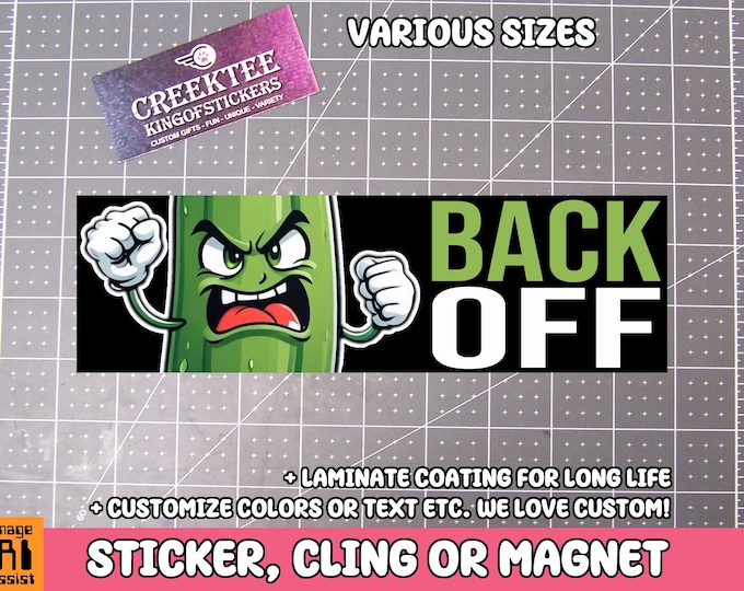 Back Off Funny Bumper Sticker Vinyl Sticker, Window Cling or Magnet in UV Laminate Coating