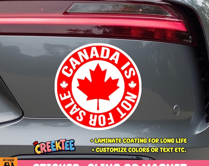 Canada Is Not For Sale Round Bumper Sticker, Magnet, Vinyl Sticker or Window Cling, UV Laminate Coating, laptop, water bottle