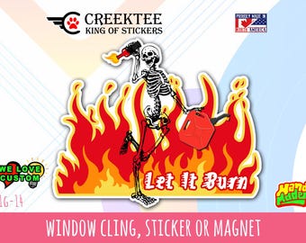 Let it burn vinyl sticker magnet or window cling skeleton let it burn sticker various sizes up to 9 inches wide