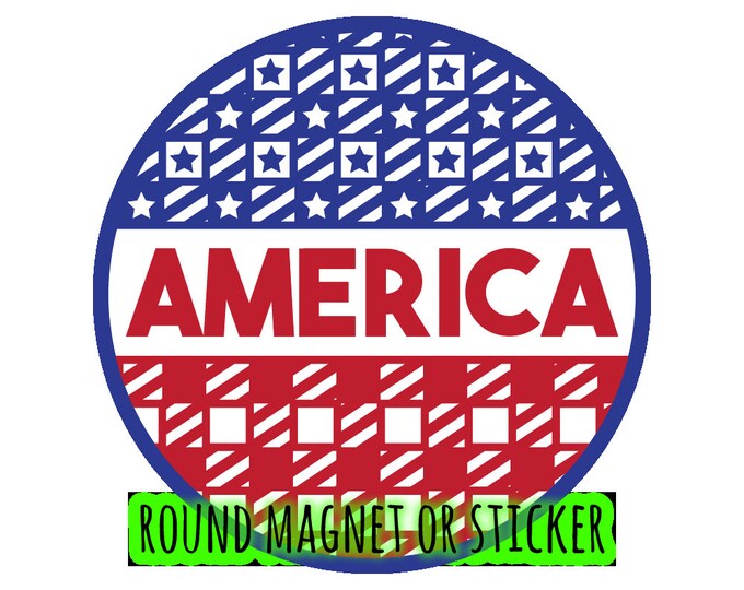 Round USA Theme Car or Door Magnet or Sticker - Door, Fridge, Laptop, etc... 4", 5", 6", 7", 8, 9" 10" large magnet + UV laminate