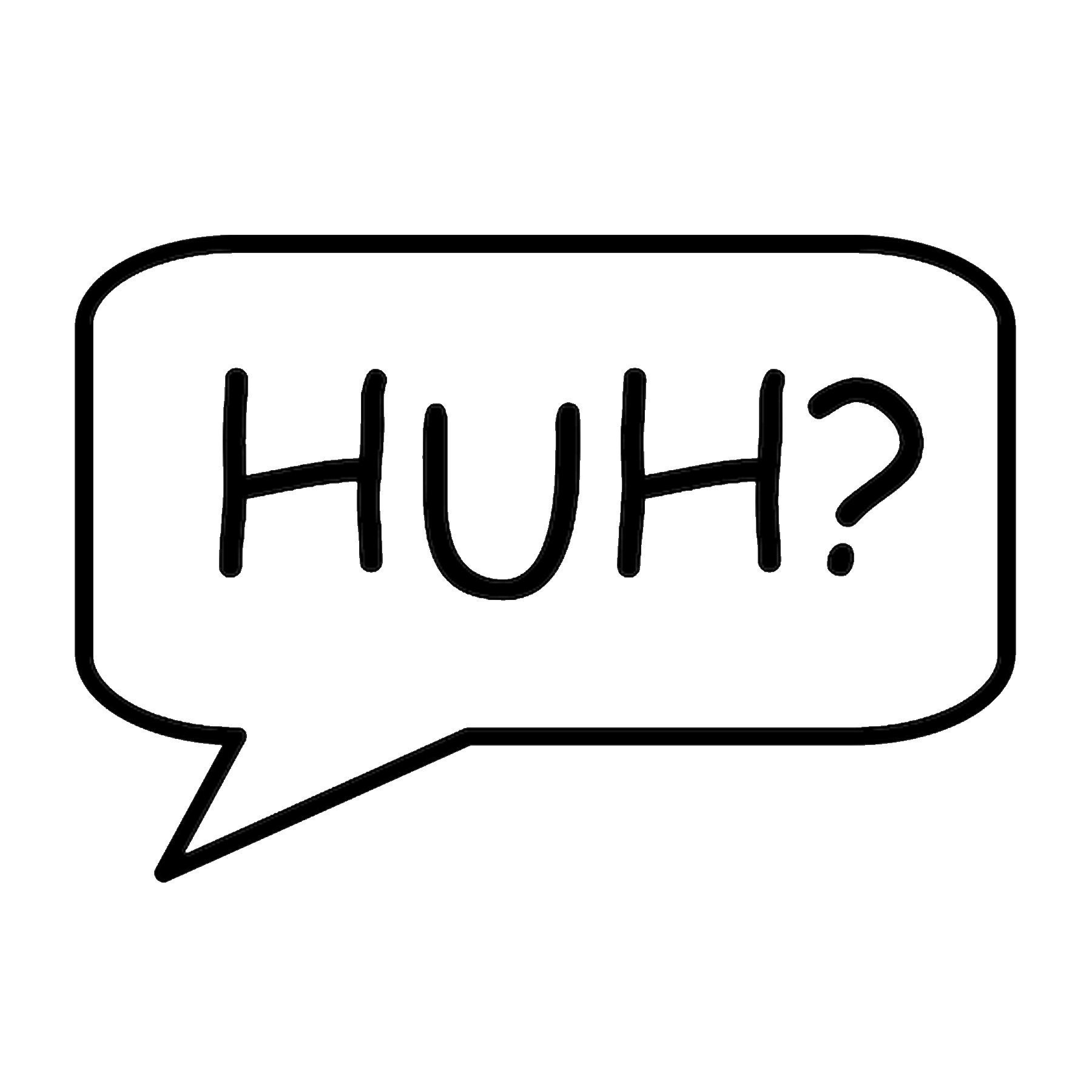 Huh? Call out Vinyl Decal - various sizes and colors - colours