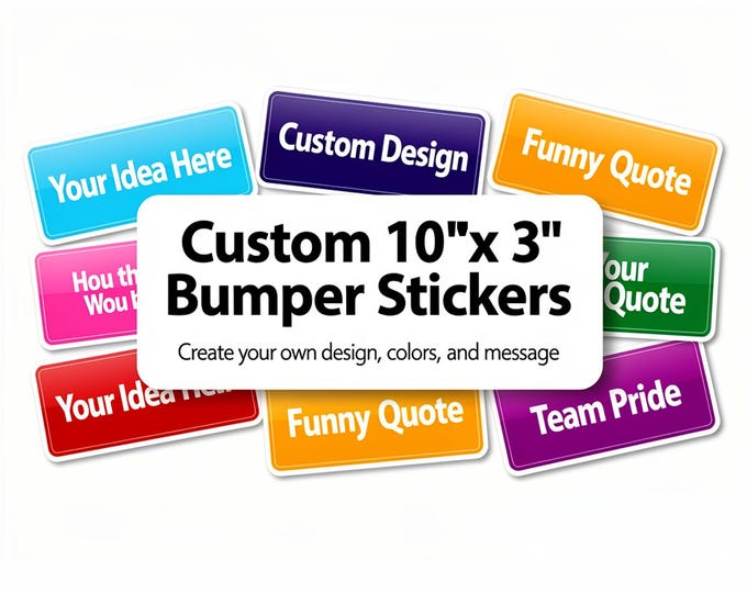 Custom Bumper Sticker, Magnet, or Window Cling, Your Design