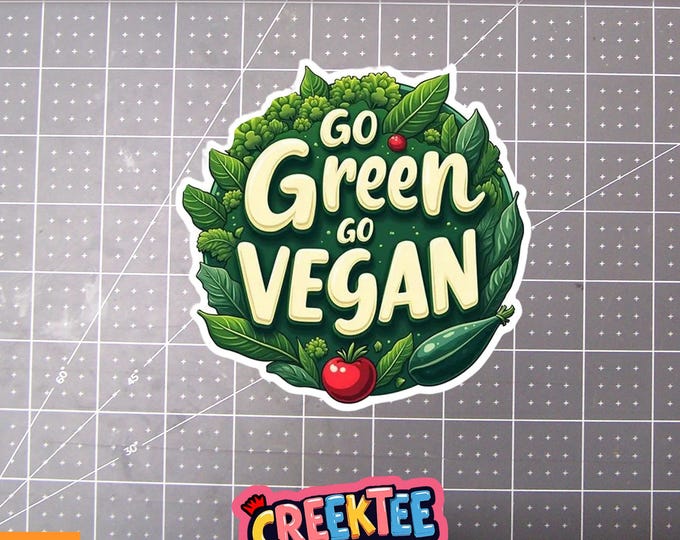 Go Green Go Vegan Vinyl Sticker, Window Cling or Magnet in UV Laminate Coating