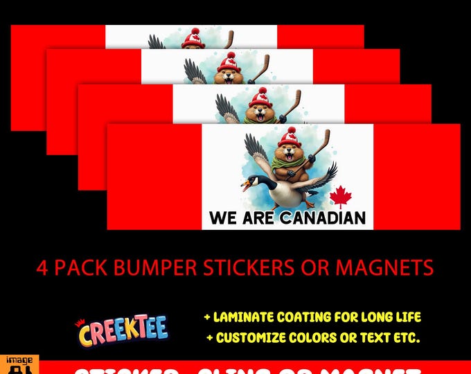 4X We Are Canadian Bumper Sticker, Magnet, Vinyl Sticker, Window Cling or Magnet in UV Laminate Coating