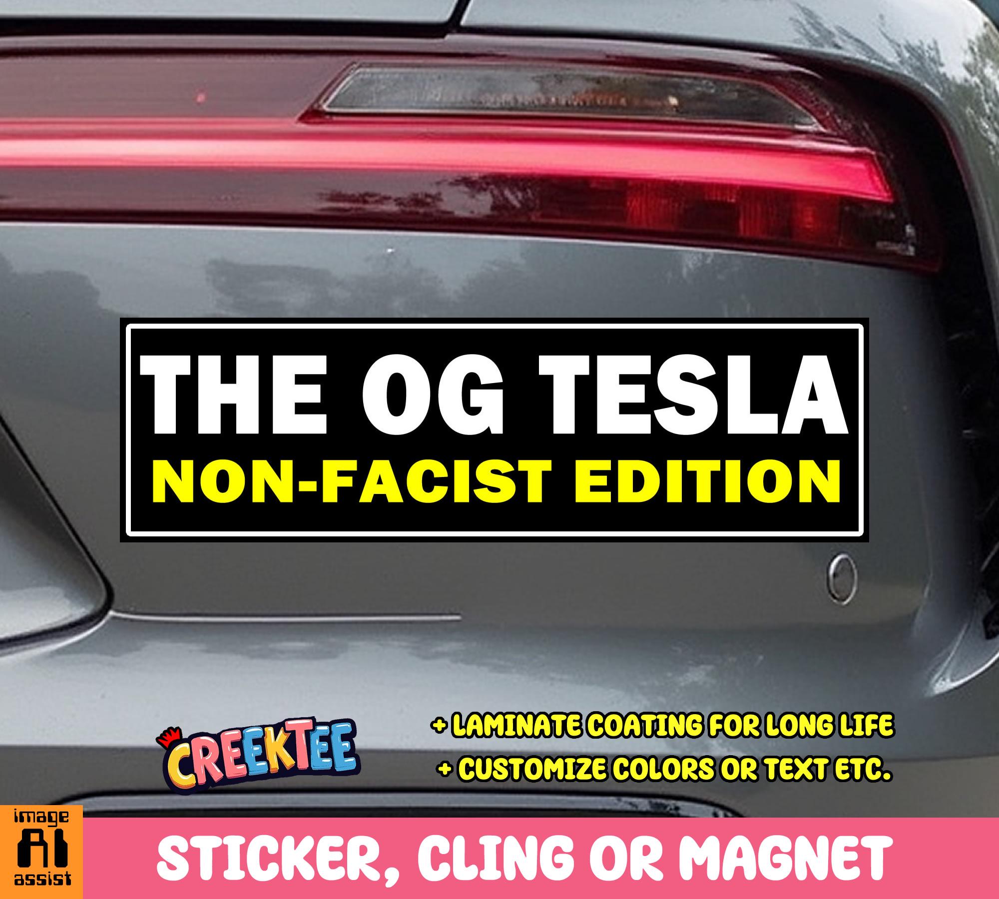 The OG Tesla Non-Facist Edition Bumper Sticker, Magnet, Vinyl Sticker, Window Cling or Magnet in UV Laminate Coating