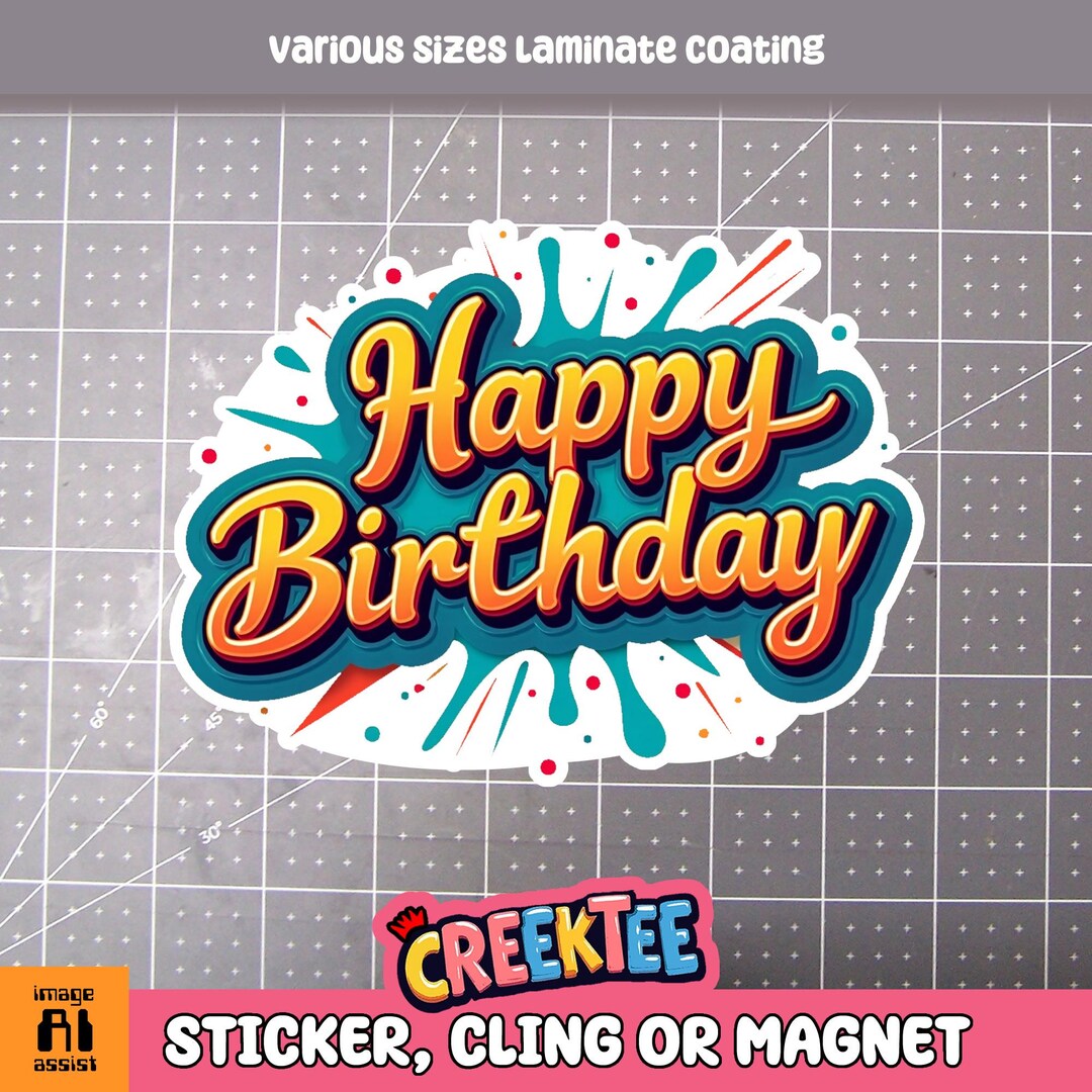 Happy Birthday Vinyl Sticker, Magnet or Cling in Various Sizes, Coated ...