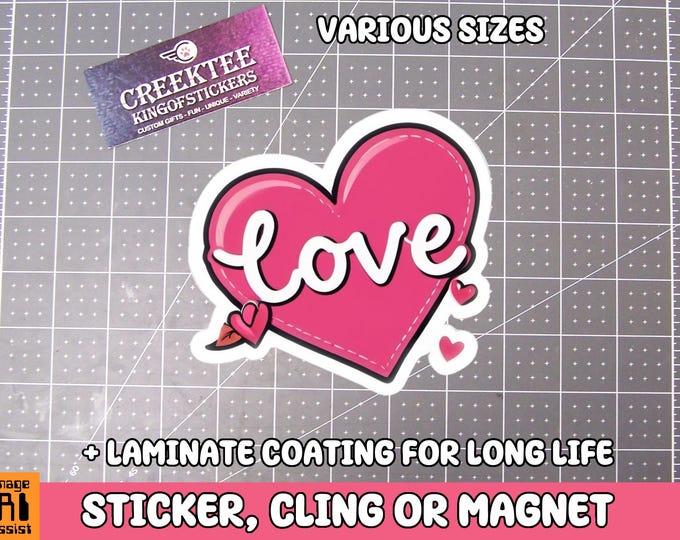 Love Vinyl Sticker, Magnet or Window Cling in Various Sizes with Laminate Coating