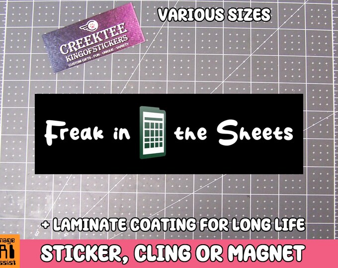 Freak In The Sheets Vinyl Sticker, Window Cling or Magnet in UV Laminate Coating Choose 10" for Standard Size