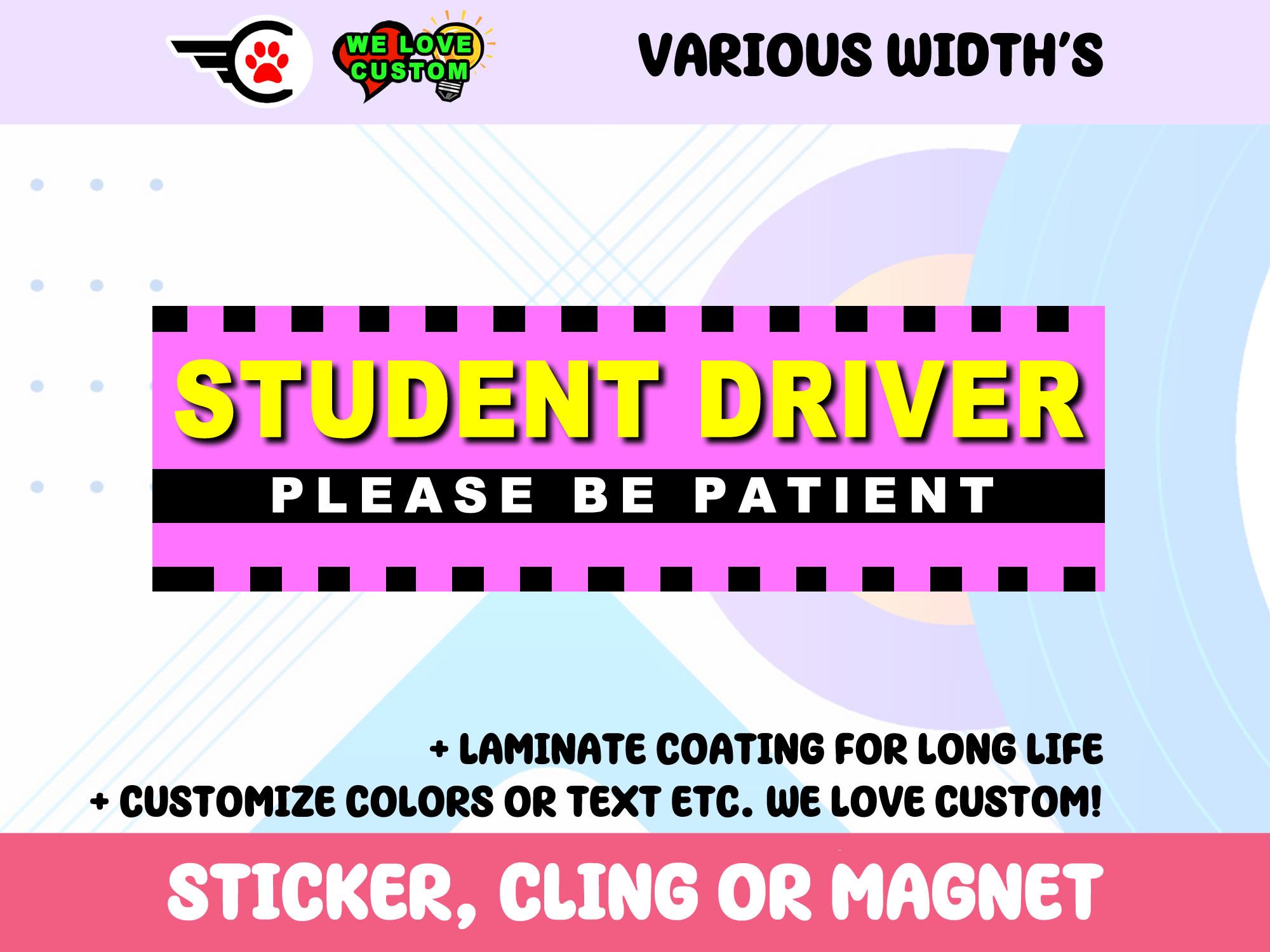 Please Be Patient Student Driver Bumper Sticker, Magnet or Window Cling in Various Sizes Choose 10