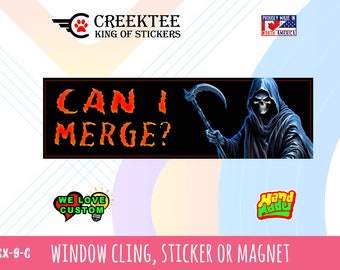 Can I Merge Funny Bumper Sticker or Magnet sizes 4"x1.5", 5"x2", 6"x2.5", 8"x2.4", 9"x2.7" or 10"x3" sizes