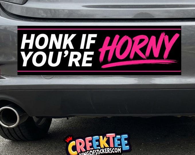 Honk If You're Horny Red Bumper Sticker, Magnet or Window Cling in Various Sizes Choose 10" for Standard Size
