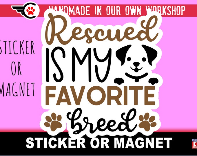 Dog Rescue Die-Cut sticker or magnet in various sizes , 3" to 7" coated with UV Laminate Premium Sticker or Magnet